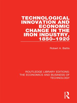 cover image of Technological Innovation and Economic Change in the Iron Industry, 1850-1920